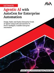 Ultimate Agentic AI With AutoGen for Enterprise Automation : Design, Build, and Deploy Enterprise-grade Ai Agents Using Llms and Autogen to Power Intelligent, Sc cover image cdn