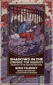 Shadows in the Struggle for Equality : The History of the Anarchist Red Cross cover image cdn