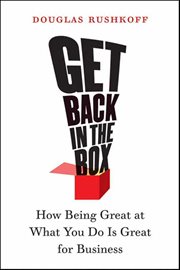 Get Back in the Box : How Being Great at What You Do Is Great for Business cover image cdn