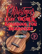 Easy Ukulele Christmas Songbook - Chords and vocal lead sheet : Melody Sheet Music and Chords cover image cdn