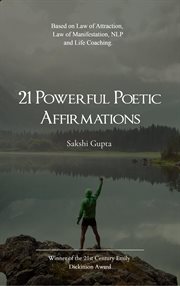 21 Powerful Poetic Affirmations : Based on Law of Attraction, Law of Manifestation, Nlp and Life Coaching cover image cdn