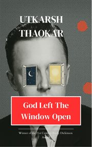 God Left the Window Open : A Book of Moments That Almost Meant Something cover image cdn