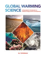 Global Warming Science : A Quantitative Introduction to Climate Change and Its Consequences cover image cdn