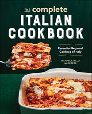 The Complete Italian Cookbook : Essential Regional Cooking of Italy cover image cdn