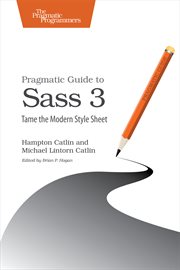 Pragmatic Guide to Sass 3 : Tame the Modern Style Sheet cover image cdn