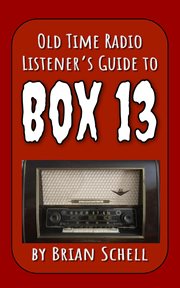 Old-Time Radio Listener's Guide to Box 13 cover image cdn