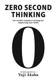 Zero Second Thinking : The World's Simplest Training for Improving Your Mind cover image cdn