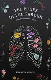 The Bones in the Garden (and Other Things Found There) cover image cdn