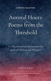 Auroral Hours : Poems From the Threshold cover image cdn