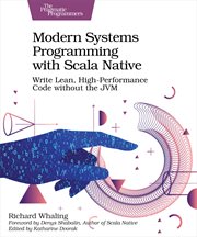 Modern Systems Programming With Scala Native : Write Lean, High-performance Code Without the Jvm cover image cdn