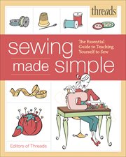Threads Sewing Made Simple : The Essential Guide to Teaching Yourself to Sew cover image cdn