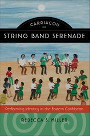 Carriacou String Band Serenade : Performing Identity in the Eastern Caribbean cover image cdn