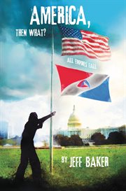 America, Then What? : All Empires Fall cover image cdn