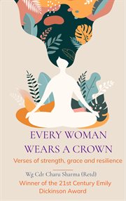 Every Woman Wears a Crown : Verses of Strength, Grace and Resilience cover image cdn