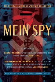 Mein Spy: The Ultimate German Espionage Collection : Featuring Secret Armies and the German Spy in America (world War I and Ii Deluxe Reconnaissance Libr cover image cdn
