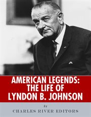 American Legends : The Life of Lyndon B. Johnson cover image cdn