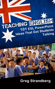 Teaching English: 101 ESL PowerPoint Ideas That Get Students Talking : Teaching Esl, #5. Teaching ESL cover image cdn