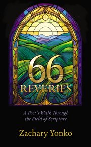 Sixty-Six Reveries : A Poet's Walk Through the Field of Scripture cover image cdn