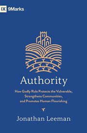 Authority (With Study Questions) : How Godly Rule Protects the Vulnerable, Strengthens Communities, and Promotes Human Flourishing cover image cdn