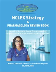 NCLEX Strategy & Pharmacology Review Book : Nursing Review Book for Answering Prioritization & Next Generation Questions cover image cdn