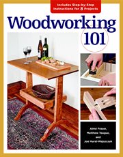 Woodworking 101 : Skill-building Projects That Teach the Basics cover image cdn