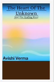 The Heart of the Unknown and the Healing River cover image cdn