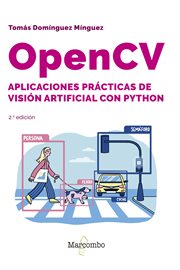 Opencv. Aplicaciones Prácticas De Visión Artificial Con Python - 2.ª Edición cover image cdn
