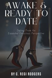 Awake & Ready to Date : Dating From an Expanded Conscious Perspective cover image cdn