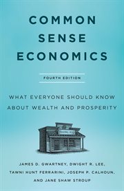 Common Sense Economics : What Everyone Should Know About Wealth and Prosperity cover image cdn