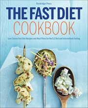 The Fast Diet Cookbook : Low-calorie Fast Diet Recipes and Meal Plans for the 5: 2 Diet and Intermittent Fasting cover image cdn