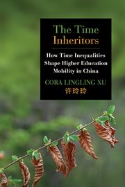 The Time Inheritors : How Time Inequalities Shape Higher Education Mobility in China cover image cdn