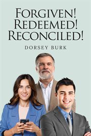 Forgiven! Redeemed! Reconciled! cover image cdn