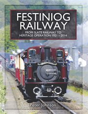 Festiniog Railway: From Slate Railway to Heritage Operation, 1921-2014 cover image cdn