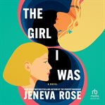 The Girl I Was : From the New York Times Bestselling Author of the Perfect Marriage cover image cdn