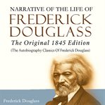 Narrative of the Life of Frederick Douglass: The Autobiography Classic cover image cdn