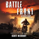 Battle Front: Attrition : A Post-apocalyptic Survival Thriller. America Falls cover image cdn