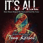 It's All in the Lyrics : How Music Helped Me Heal and Find My Voice cover image cdn