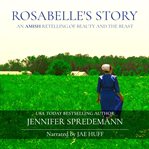 Rosabelle's Story : An Amish Retelling of Beauty and the Beast cover image cdn