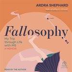 Fallosophy : My Trip Through Life With Ms: A Memoir cover image cdn