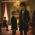 Young Sherlock Holmes & John Watson : The Case of the Stolen Pianoforte cover image cdn