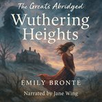 The Greats Abridged: Wuthering Heights cover image cdn