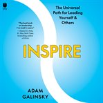 Inspire : The Universal Path to Transforming Yourself and Leading Others cover image cdn