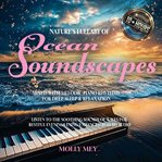 Nature's Lullaby of Tranquil Ocean Soundscapes Mixed With Melodic Piano Rhythms for Deep Sleep & Rel : Listen to the Soothing Sounds of Waves for Restful Evenings Using Enhanced Bgm 8d Audio cover image cdn