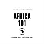 Africa 101 : The Pan African Lifestyle Guide to Relocating, Investing & Living the African Dream in the Motherlan cover image cdn