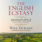 The English Ecstasy (How England Rose to Greatness 1558-1649) cover image cdn