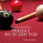 Perfekt bis in den Tod : Kriminalroman cover image cdn