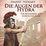 Die Augen der Hydra - Ein Ratekrimi aus dem Alten Rom cover image cdn