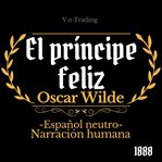 El príncipe feliz : (español Latino) cover image cdn