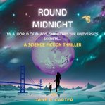 Round Midnight : A Sci-fi Thriller of Ai Conspiracy and Cosmic Secrets cover image cdn