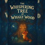 The Whispering Tree of Wiggly Wood cover image cdn